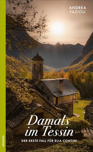 Damals im Tessin: Der erste Fall für Elia Contini (Ein Fall für Elia Contini)