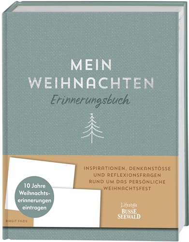 Mein Weihnachten. Erinnerungsbuch.: Inspirationen, Denkanstöße und Reflexionsfragen rund um das persönliche Weihnachtsfest. Eintragbuch für 10 Jahre. Mein Weihnachten. Erinnerungsbuch.: Inspirationen, Denkanstöße und Reflexionsfragen rund um das persönliche Weihnachtsfest. Eintragbuch für 10 Jahre.