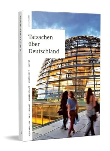 Tatsachen über Deutschland: Alles Wichtige über das Deutschland von heut: Alles Wichtige über das Deutschland von heute von Frankfurter Allgemeine Buch