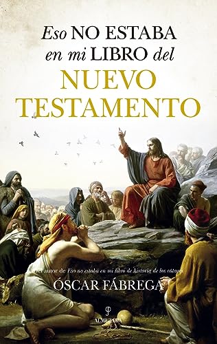 Eso no estaba en mi libro del Nuevo Testamento / That Wasn't in my New Testament Book Eso no estaba en mi libro del Nuevo Testamento / That Wasn't in my New Testament Book von ALMUZARA EDITORIAL