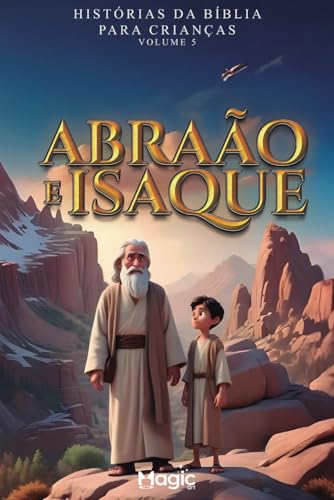 Abraão e Isaque (Histórias da Bíblia para Crianças, Band 5) von Independently published