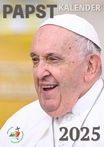 Papst-Kalender 2025: mit Zitaten von Papst Franziskus und 14 ganzseitigen herrlichen Farbfotos