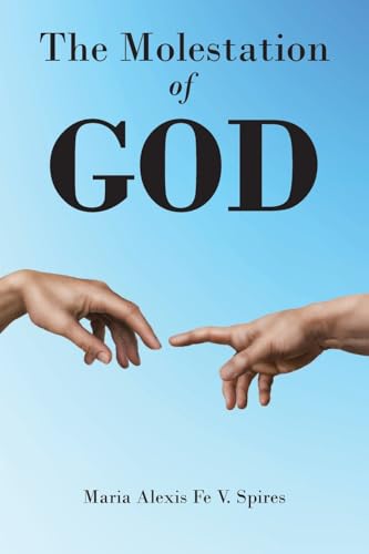 The Molestation of GOD von Christian Faith Publishing