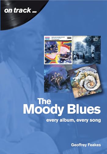 The Moody Blues: Every Album, Every Song (On Track) von Sonicbond Publishing