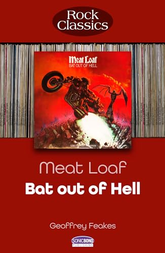 Meatloaf - Bat Out of Hell: Rock Classics von Sonicbond Publishing