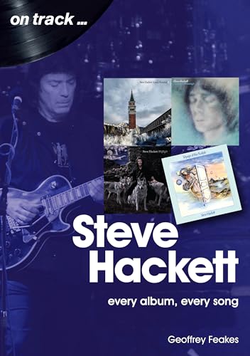 Steve Hackett: Every Album, Every Song (On Track)