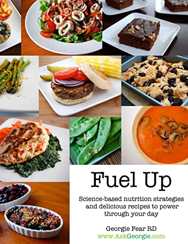 Fuel Up: Science-based nutrition strategies and delicious recipes to help power through your day von CREATESPACE