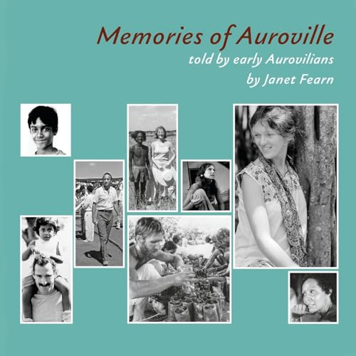 Memories of Auroville: Told by early Aurovilians von PRISMA