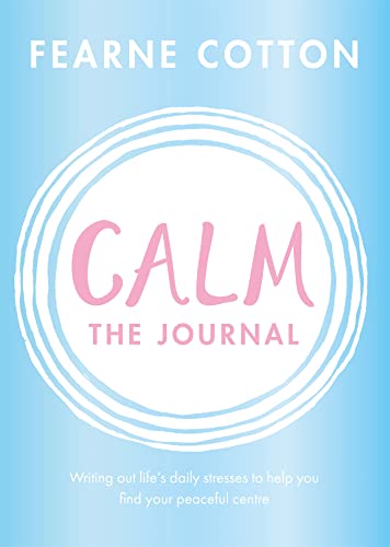 Calm: The Journal: Writing out life's daily stresses to help you find your peaceful centre von Orion Spring