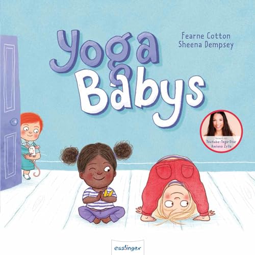 Yoga-Babys: Liebevoll-witziges Bilderbuch zum Mitmachen von Esslinger Verlag