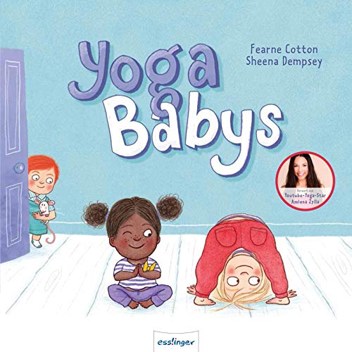 Yoga-Babys: Liebevoll-witziges Bilderbuch zum Mitmachen von Esslinger Verlag