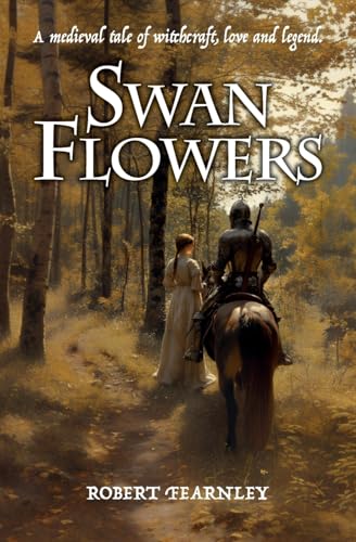 Swan Flowers: A medieval tale of witchcraft, love and legend von SilverWood Books