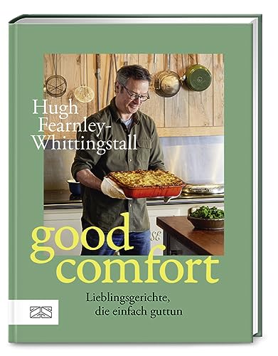 Good Comfort: Lieblingsgerichte, die einfach guttun – vom Erfolgsautor aus dem River Cottage Good Comfort: Lieblingsgerichte, die einfach guttun – vom Erfolgsautor aus dem River Cottage