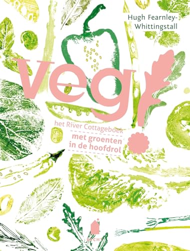 Veg!: met groenten in de hoofdrol: het River Cottage boek : met groenten in de hoofdrol (Becht lifestyle) von Becht