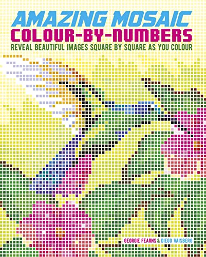 Amazing Mosaic Colour-By-Numbers: Reveal Beautiful Images Square by Square as You Colour (Arcturus Colour by Numbers Collection) von Arcturus Publishing Ltd