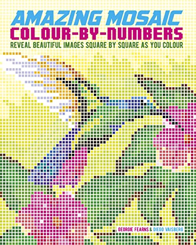 Amazing Mosaic Colour-By-Numbers: Reveal Beautiful Images Square by Square as You Colour (Arcturus Colour by Numbers Collection)