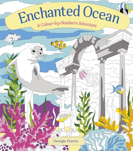 Enchanted Ocean: A Colour-by-Numbers Adventure: Includes 45 Artworks To Colour (Arcturus Creative Colour by Numbers) von Arcturus