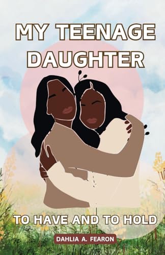 My Teenage Daughter: To have and to hold von Canada