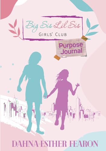 Big Sis Lil Sis Girls' Club Purpose Journal von Conscious Dreams Publishing