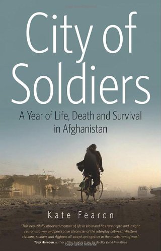 City of Soldiers: A Year of Life, Death and Survival in Afghanistan von Signal Books Ltd