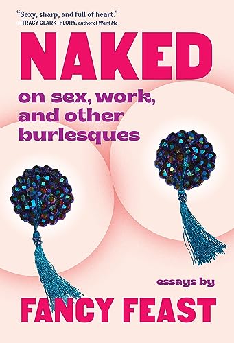 Naked: On Sex, Work, and Other Burlesques Naked: On Sex, Work, and Other Burlesques von Workman Publishing