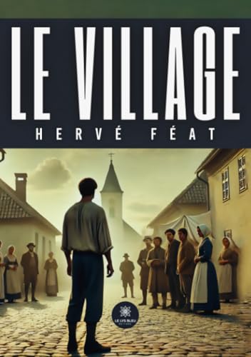 Le village Le village von LE LYS BLEU EDITIONS SAS