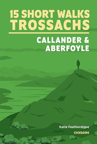 15 Short Walks in the Trossachs - Callander and Aberfoyle (Cicerone guidebooks) von Cicerone Press Limited