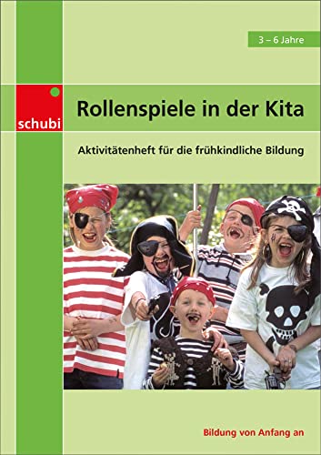 Rollenspiele in der Kita: Aktivitätenheft für die frühkindliche Bildung (Aktivitätenhefte für die frühkindliche Bildung)