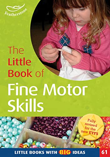 The Little Book of Fine Motor Skills: Little Books with Big Ideas (61) von Bloomsbury