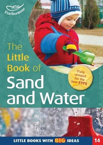 The Little Book of Sand and Water: Little Books with Big Ideas (14) von Featherstone