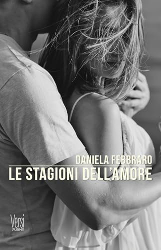 Le stagioni dell'amore: (Collana Versi - PubMe) (PubMe Poetry, Band 24) von PubMe