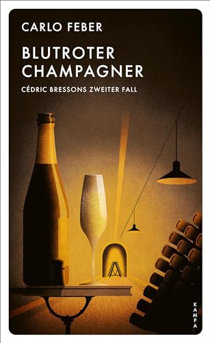 Blutroter Champagner: Cédric Bressons zweiter Fall (Ein Fall für Cédric Bresson) von Kampa Verlag