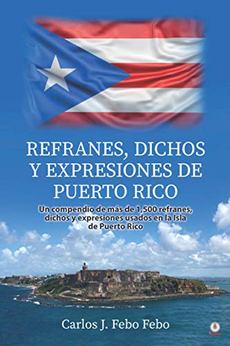 Refranes, dichos y expresiones de Puerto Rico Refranes, dichos y expresiones de Puerto Rico