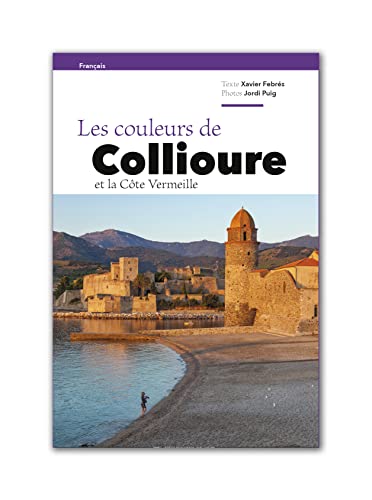 Los couleurs de Collioure: et la Côte Vermeille (Guies) von Triangle Books