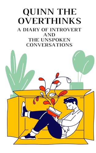 Quinn the Overthinks: A Diary of Introvert and the Unspoken Conversations Quinn the Overthinks: A Diary of Introvert and the Unspoken Conversations von Independently published