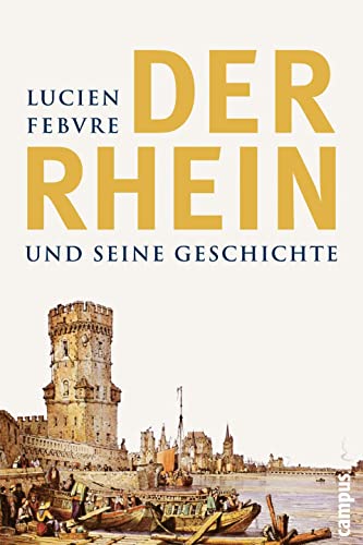 Der Rhein und seine Geschichte (Campus Bibliothek) von Campus Verlag