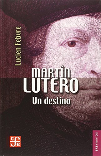 Martin Lutero: Un destino (Breviarios, 113, Band 113)