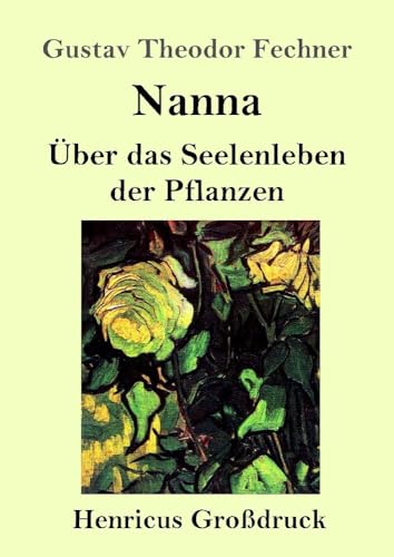 Nanna (Großdruck): Über das Seelenleben der Pflanzen