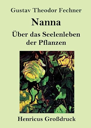 Nanna (Großdruck): Über das Seelenleben der Pflanzen