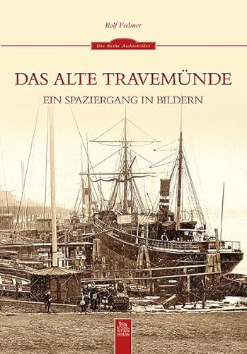 Das alte Travemünde: Ein Spaziergang in Bildern