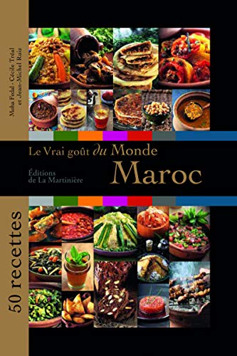 Le Vrai goût du monde / Maroc: 50 recettes von MARTINIERE BL