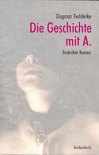 Die Geschichte mit A: Roman