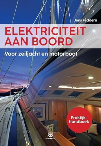 Elektriciteit aan boord: Praktijkhandboek Elektriciteit aan boord: Praktijkhandboek von Hollandia