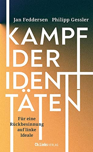 Kampf der Identitäten: Für eine Rückbesinnung auf linke Ideale