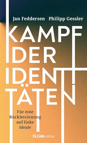 Kampf der Identitäten: Für eine Rückbesinnung auf linke Ideale