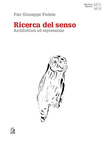 Ricerca del senso. Architettura ed espressione (Moderni maestri) von CLEAN