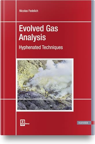 Evolved Gas Analysis: Hyphenated Techniques Evolved Gas Analysis: Hyphenated Techniques von HANSER FACHBUCHVERLAG