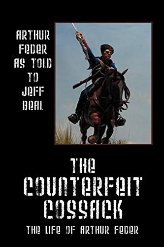 The Counterfeit Cossack: The Life of Arthur Feder