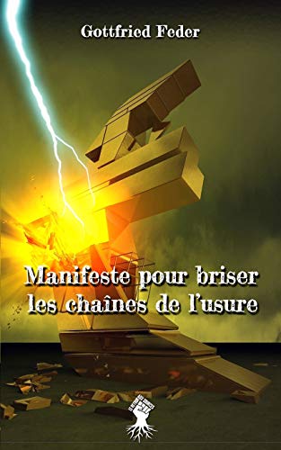 Manifeste pour briser les chaînes de l'usure: Nouvelle édition