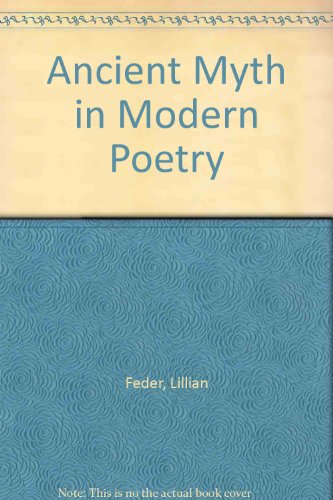 Ancient Myth in Modern Poetry